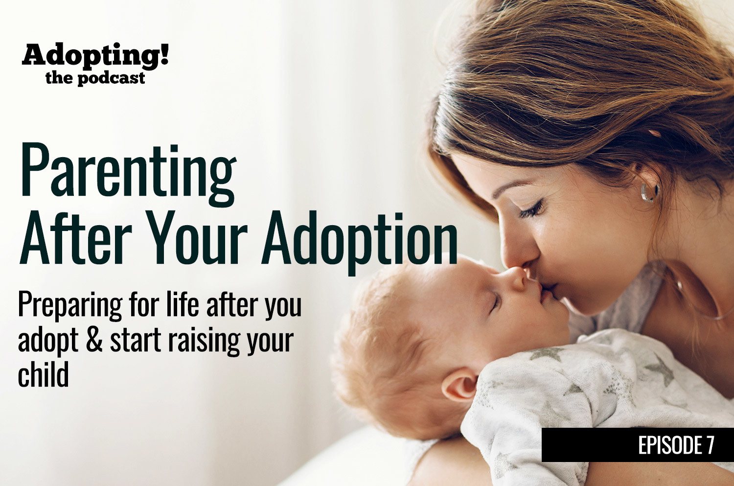 Parenting after your adoption adopting ep7